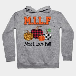 Milf Man I Love Fall Hoodie